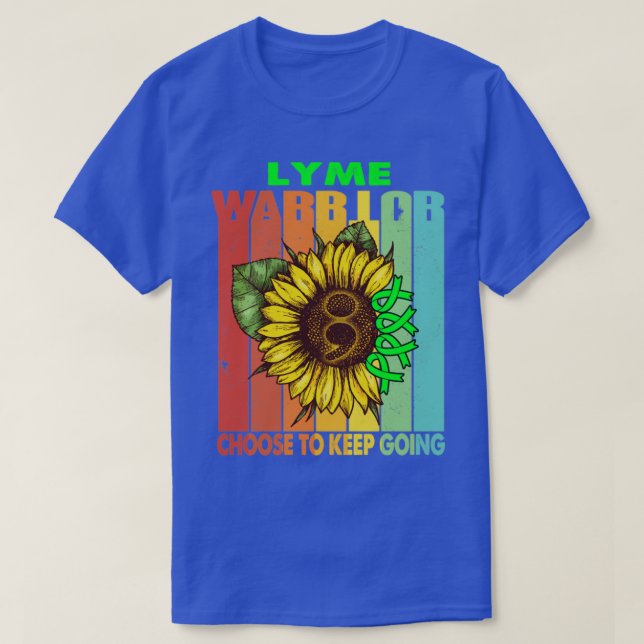Lyme Warrior Choose To Keep Going Support Lyme War T-Shirt (Design Front)
