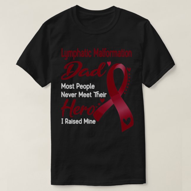Lymphatic Malformation Dad Most People Never Meet  T-Shirt (Design Front)