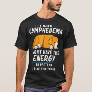 Lymphedema Warrior  Dog  Lymphedema Patients Aware T-Shirt