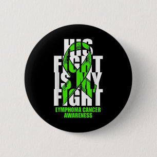 Lymphoma Cancer Awareness Lime Green Ribbon His Fi 2 Inch Round Button
