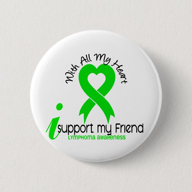 LYMPHOMA I Support My Friend 2 Inch Round Button (Front)