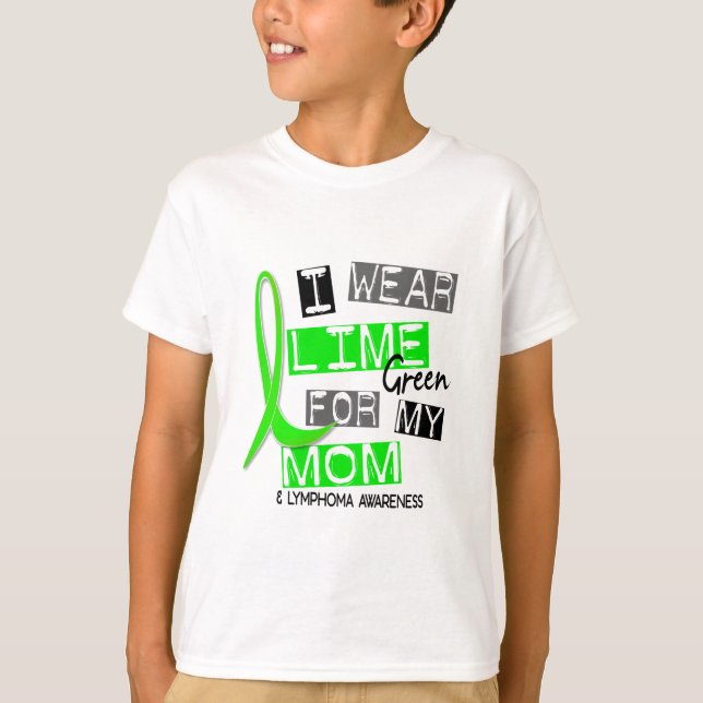 Lymphoma I Wear Lime Green For My Mom 37 T-Shirt (Front)
