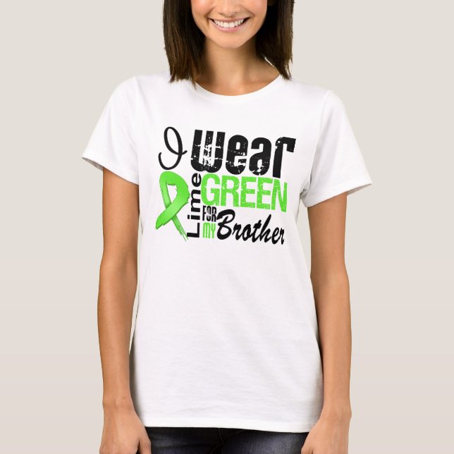 Lymphoma I Wear Lime Green Ribbon BROTHER T-Shirt (Front)