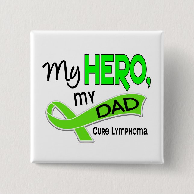 Lymphoma MY HERO MY DAD 42 2 Inch Square Button (Front)