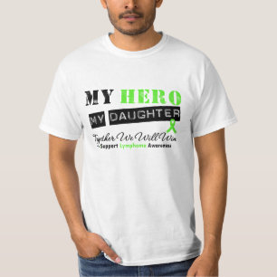 LYMPHOMA My Hero My Daughter We Will Win T-Shirt