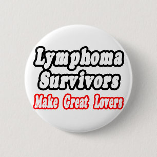Lymphoma Survivors Make Great Lovers 2 Inch Round Button