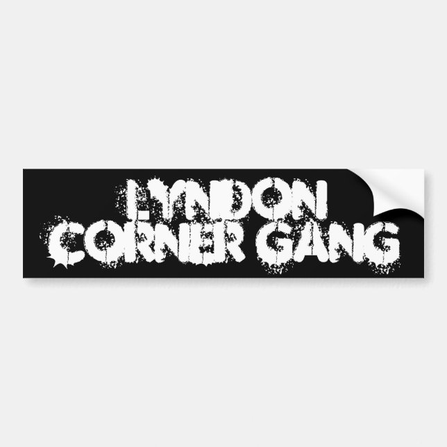 Lyndon Corner Gang Bumper Sticker (Front)