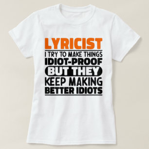 Lyricist I Try To Make Things Funny Quote Lyricist T-Shirt
