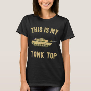 M1 Abrams This Is My Tank Top Military Vehicle Pun