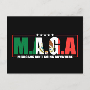 M.A.G.A. Mexicans Ain't Going Anywhere Postcard