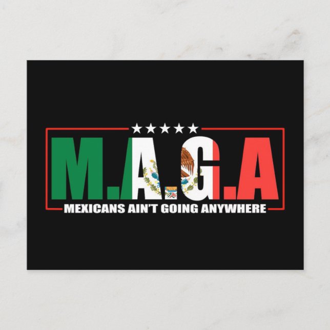 M.A.G.A. Mexicans Ain't Going Anywhere Postcard (Front)