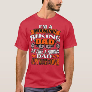m A Mountain Biking Dad Cycling Lover Funny T-Shirt
