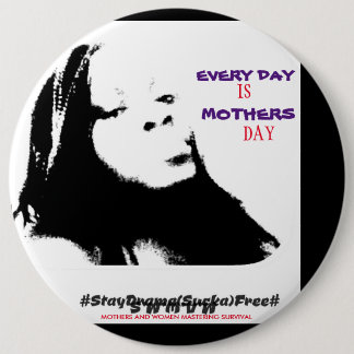 M.A.W.M.S. MOTHERS AND WOMEN MASTERING SURVIVAL 6 INCH ROUND BUTTON