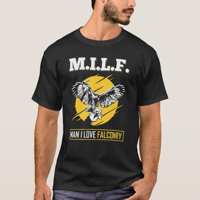 M.I.L.F. Man I Love Falconry, Falconer T-Shirt (Front)