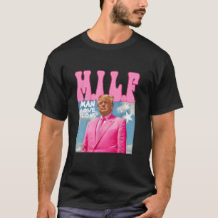 M I L F Man I Love Felons Funny Trump Pink 2024 El T-Shirt