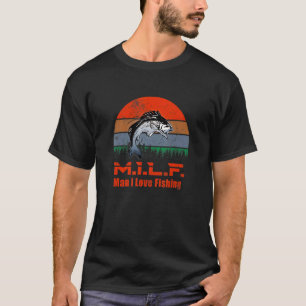 M I L F  Man I Love Fishing  Fisherman Fish T-Shirt