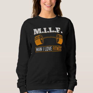 M I L F Man I Love Fitness Bodybuilder Weight Lift Sweatshirt