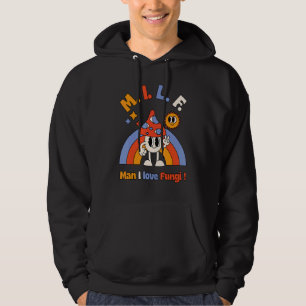 M I L F Man I love Fungi Foraging Mushroom Whispe Hoodie