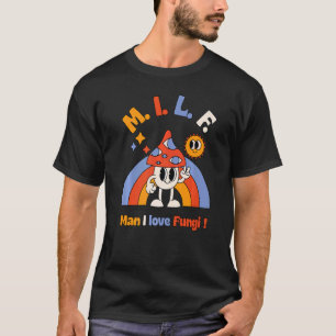 M I L F Man I love Fungi Foraging Mushroom Whispe T-Shirt