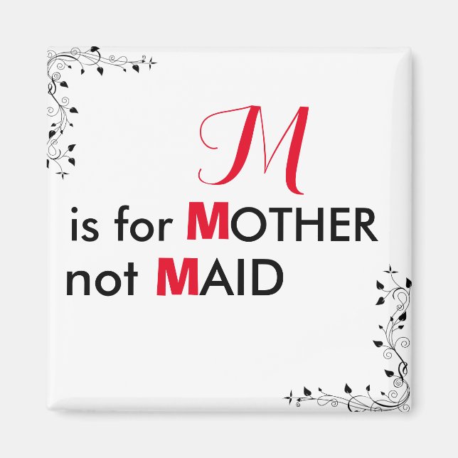 M Is For Mother Not Maid Magnet | Personalize (Front)