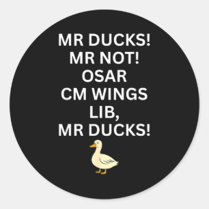 M R Ducks M R Not O S M R Cm Wangs Lib M R Ducks  Classic Round Sticker