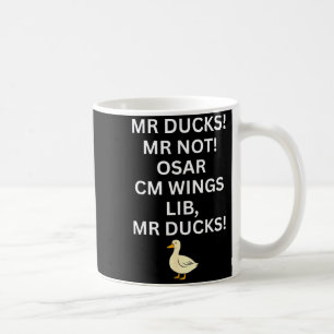 M R Ducks M R Not O S M R Cm Wangs Lib M R Ducks  Coffee Mug