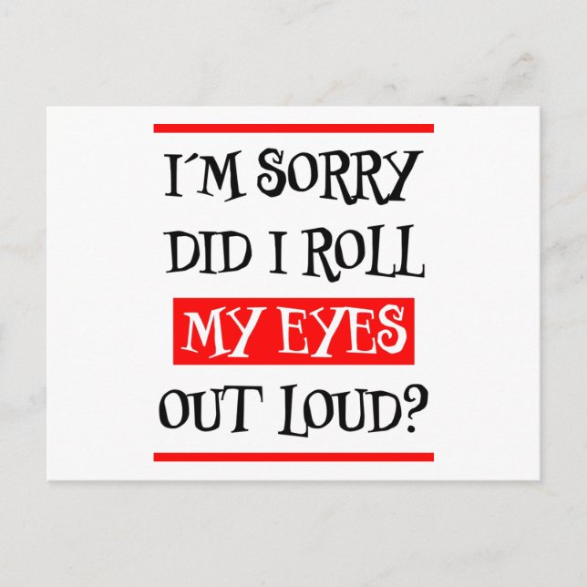 m Sorry Did I Roll My Eyes Out Loud Annoyed Bored Postcard (Front)