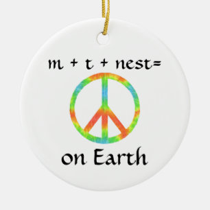 m + t + nes t = Peace on Earth Ceramic Ornament