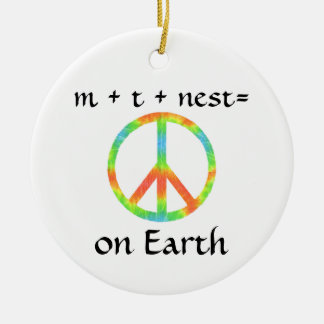m + t + nes t = Peace on Earth Ceramic Ornament