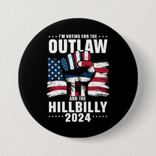 'm Voting For the Outlaw and the Hillbilly 2024 US 3 Inch Round Button