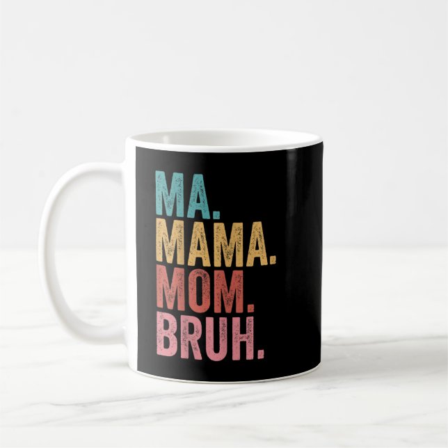 Ma Mama Mom Bruh Coffee Mug (Left)