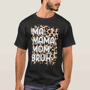 Ma Mama Mom Bruh Leopard Funny Mom Saying Cute Mom T-Shirt