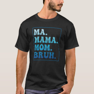 Ma Mama Mom Bruh Women Mommy Leopard Mother's Day  T-Shirt