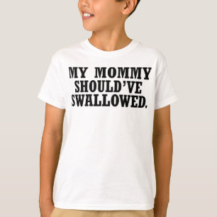 Ma maman aurait dû avaler — T-shirt
