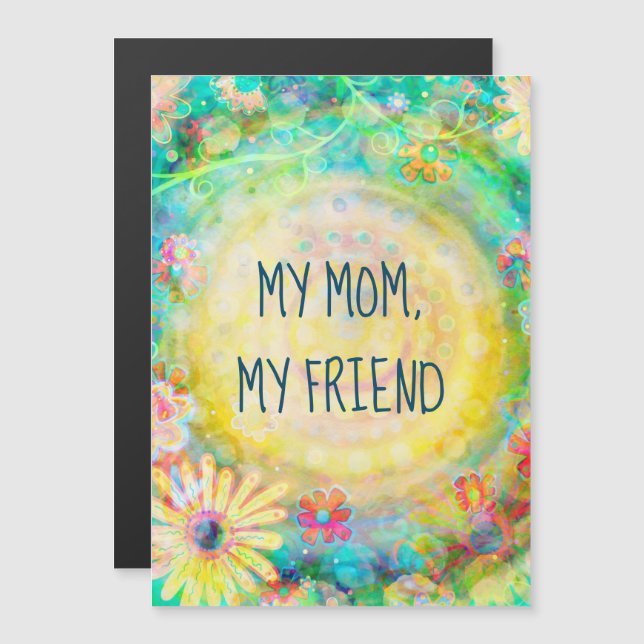 Ma Maman, Mon Ami, Jolie Carte Magnétique Florale (Devant / Derrière)