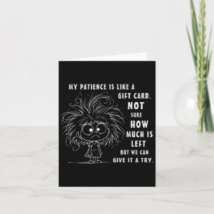 Ma Patience Est Fondamentalement Comme Une Carte C