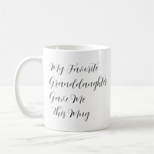 Ma petite-fille préférée m'a donné cette tasse