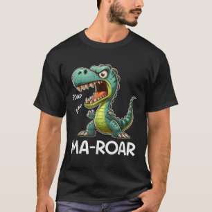 Ma-roar Dinosaur Funny Mom Quote Men Women Kids Te T-Shirt