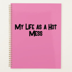 Ma vie en tant que planificateur Hot Mess