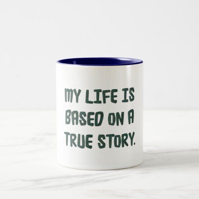 Ma vie est basée sur une histoire vraie - Mug (Centre)