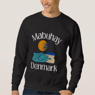 Mabuhay Denmark Philippines Greeting Tagalog Pinoy Sweatshirt