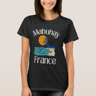Mabuhay France Philippines Greeting Tagalog Pinoy  T-Shirt