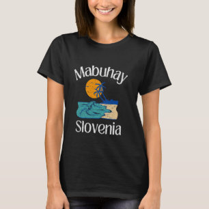 Mabuhay Slovenia Philippines Greeting Tagalog Pino T-Shirt