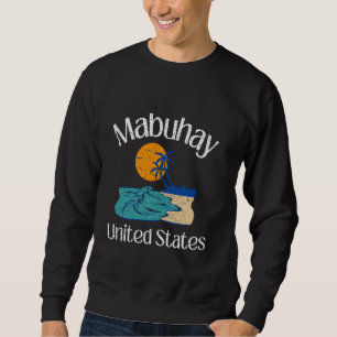 Mabuhay United States Philippines Tagalog Pinoy Fi Sweatshirt