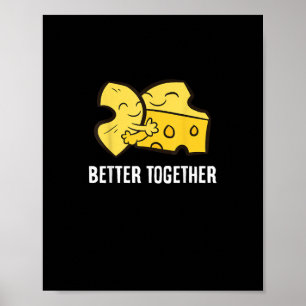 Mac And Cheese Better Together Fun Food Design Poster