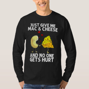 Mac And Cheese For Men Women Kids Macaroni Cheese  T-Shirt