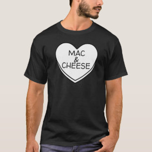 Mac And Cheese Is My Valentine Candy Heart Funny T-Shirt