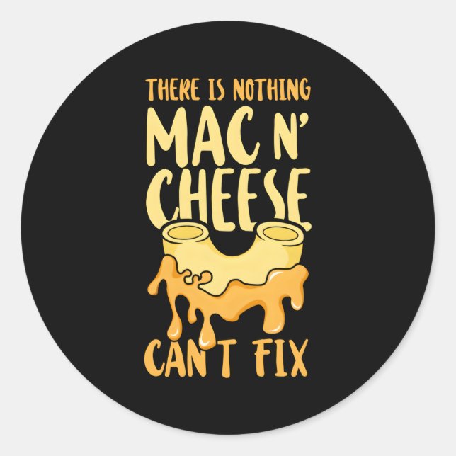 Mac And Cheese There Is Nothing Mac Cheese Can'T F Classic Round Sticker (Front)
