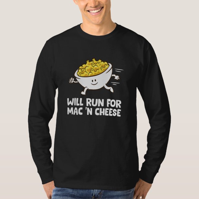 Mac And Cheese Will Run For Mac N Cheese T-Shirt (Front)