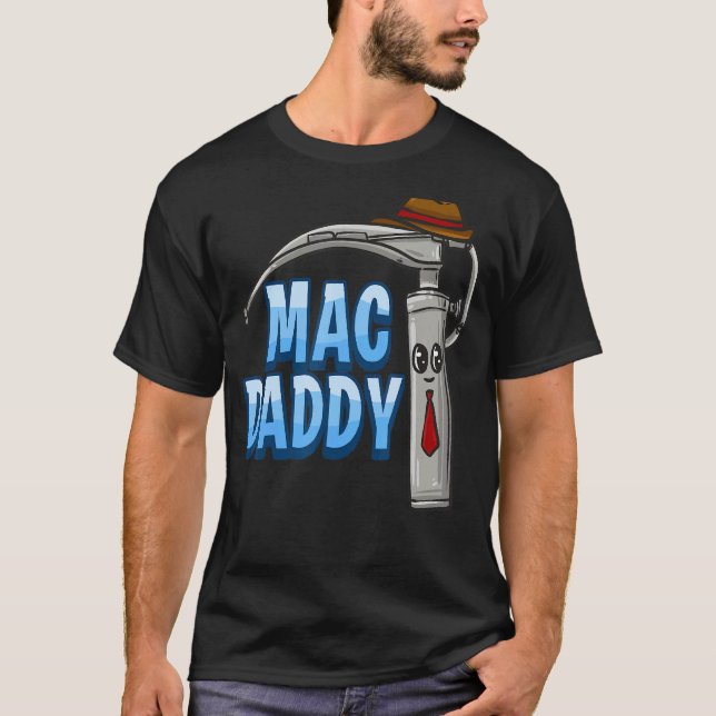 Mac Daddy Anesthesia Laryngoscope Humour T-Shirt (Front)